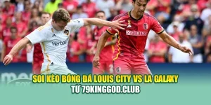 Soi Kèo Bóng Đá Louis City Vs LA Galaxy Từ mpnrc.in.net