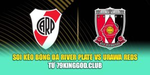 Soi Kèo Bóng Đá River Plate Vs Urawa Reds Từ mpnrc.in.net